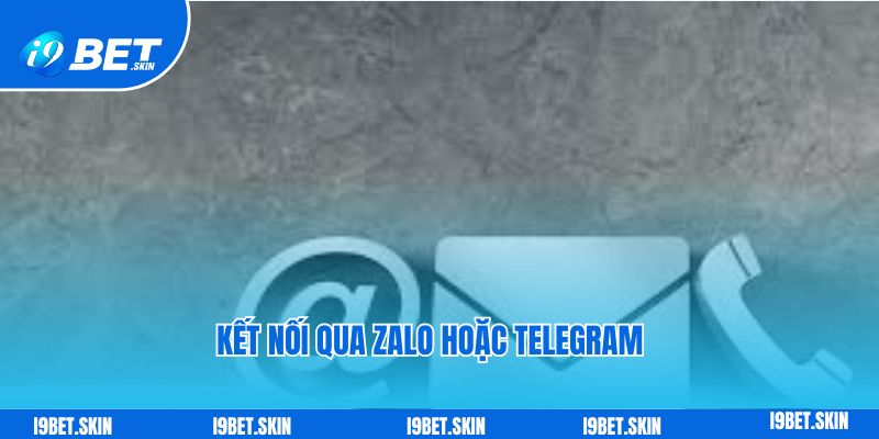 Kết nối qua Zalo hoặc telegram i9bet
