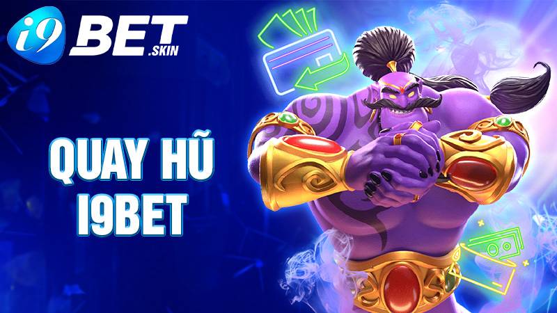 Quay hũ i9bet