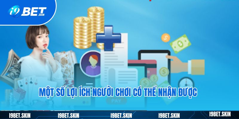 Một số lợi ích người chơi có thể nhận được khi thực hiện nạp tiền i9bet
