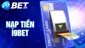 Nạp tiền i9bet
